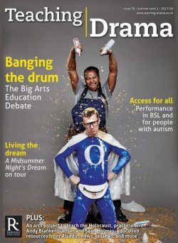 Drama & Theatre – Issue 78, Summer Term 2 2017-18