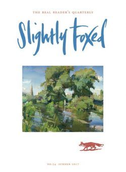 Slightly Foxed – Summer 2017