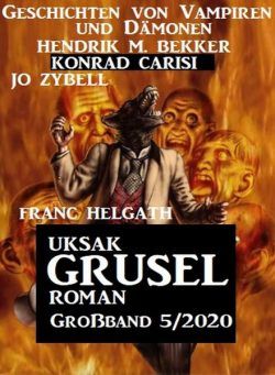 Uksak Grusel Roman Grossband – Nr.5 2020