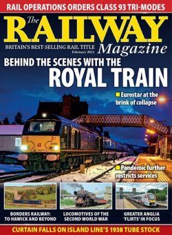 The Railway Magazine – February 2021