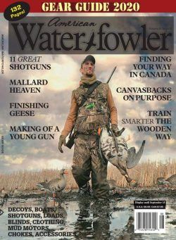 American Waterfowler – Volume XI Issue III – Gear Guide – July 2020