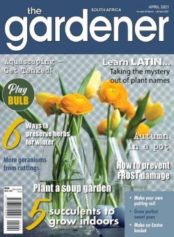 The Gardener South Africa – April 2021