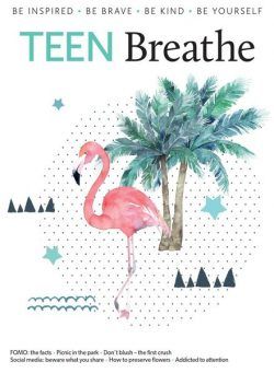 Teen Breathe – Issue 7 – July 2018