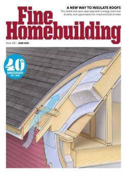 Fine Homebuilding – June 2021