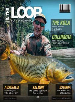 In the Loop Fly Fishing Magazine – Issue 29 Summer 2021