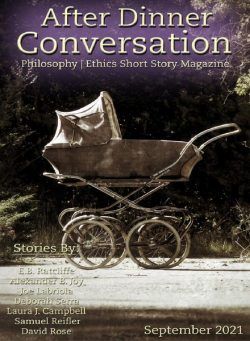 After Dinner Conversation Philosophy Ethics Short Story Magazine – 10 September 2021