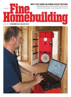 Fine Homebuilding – December 2021-January 2022