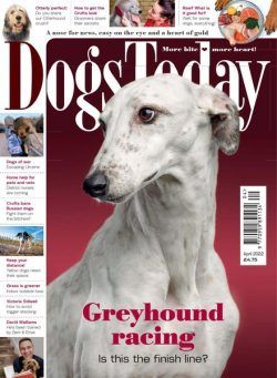 Dogs Today UK – April 2022