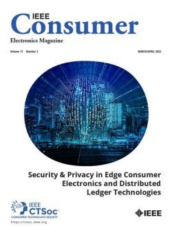 IEEE Consumer Electronics Magazine – March-April 2022