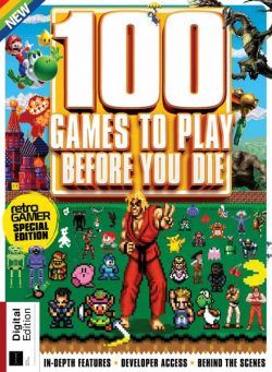 Retro Gamer Presents – 100 Retro Games to Play Before You Die – 5th Edition – 24 August 2023