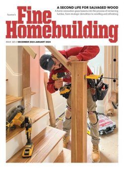 Fine Homebuilding – Issue 320 – December 2023 – January 2024