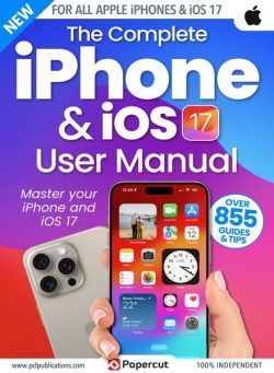 The Complete iPhone & iOS 17 User Manual – Issue 1 – December 2023