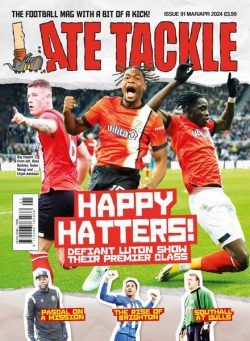 Late Tackle Football – Issue 91 – March-April 2024