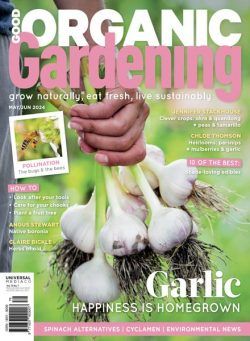 Good Organic Gardening – Issue 151 – May-June 2024