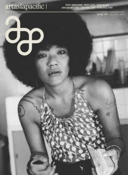 ArtAsiaPacific – Issue 139 – July-August 2024