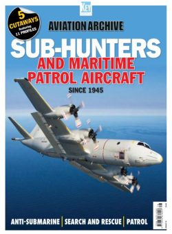 Aviation Archive – Issue 78 – Sub-Hunters and Maritime Patrol Aircraft since 1945 – February 2025