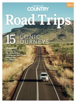 Australian Country Road Trips – Issue 4 2025
