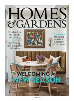Homes & Gardens UK – April 2025