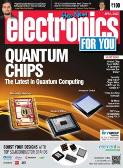 Electronics For You – April 2025