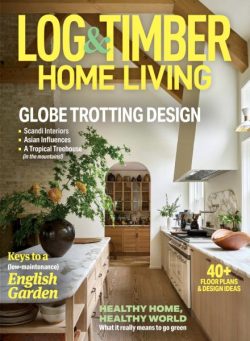 Log & Timber Home Living – April-May 2025