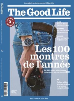 The Good Life – Hors-Serie N 14 – Avril 2025