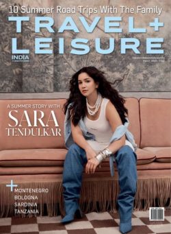 Travel+Leisure India & South Asia – March 2025