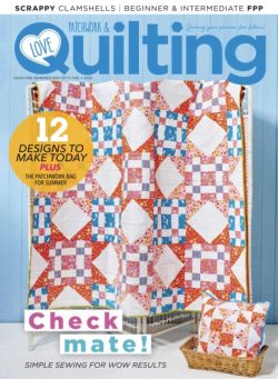 Love Patchwork & Quilting – Issue 151 2025
