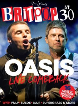 In Focus – Britpop At 30 – Oasis Live Comeback – July 2025