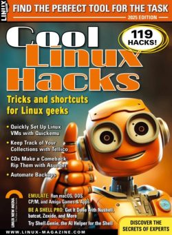 Linux Magazine Special Editions – Cool Linux Hacks – July 2025