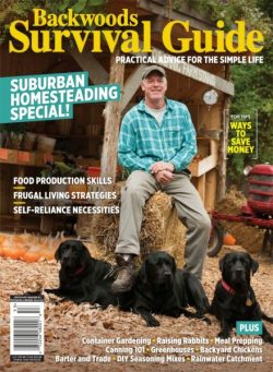 Backwoods Survival Guide Practical Advice For The Simple Life – Issue 33 2025