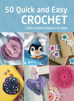 Crafting Collection – 50 Quick and Easy Crochet – August 2025