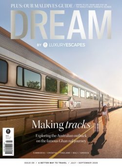 Dream by Luxury Escapes – Issue 9 July-September 2025