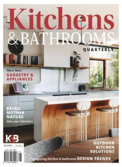 Kitchens & Bathrooms Quarterly – Issue 321 2025