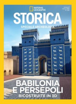 Storica National Geographic Speciale – Babilonia e Persepoli – Marzo 2020