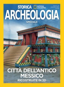 Storica National Geographic Speciale – Citta dell’antico Messico – Settembre 2021