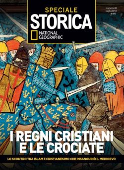 Storica National Geographic Speciale – I Regni Cristiani e le Crociate – Luglio 2018