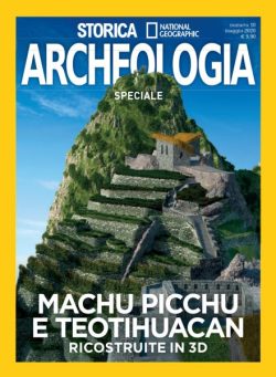 Storica National Geographic Speciale – Machu Picchu e Teotihuacan – Maggio 2020