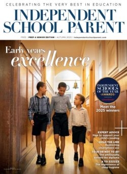 Independent School Parent – Prep & Senior Edition – Autumn 2025