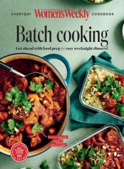 The Australian Women’s Weekly – Batch Cooking 2024