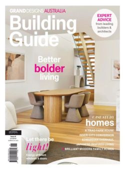 Grand Designs Australia Building Guide – Issue 6 2025