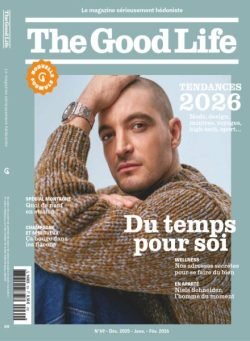 The Good Life France – Decembre 2025 – Janvier-Fevrier 2026