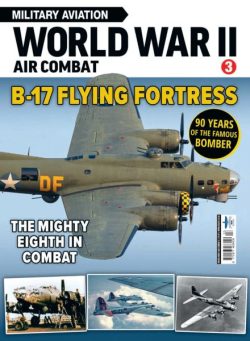 World War II Air Combat – Issue 3 B-17 Flying Fortress – December 2025