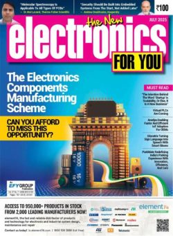 Electronics For You – July 2025
