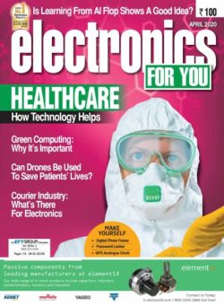 Electronics For You – April 2020