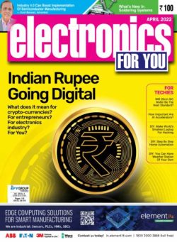 Electronics For You – April 2022