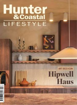 Hunter & Coastal Lifestyle Magazine – Edition 118 Winter 2025