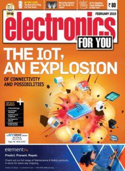 Electronics For You – February 2019
