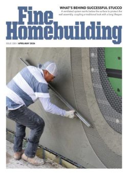 Fine Homebuilding – April-May 2026