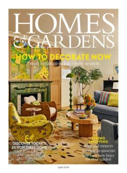 Homes & Gardens UK – April 2026