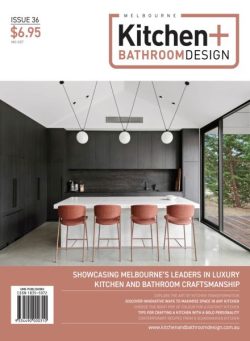 Melbourne Kitchen + Bathroom Design – Issue 36 2026